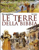 Copertina  Le terre della Bibbia : vita quotidiana