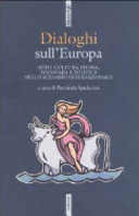 Copertina  Dialoghi sull'Europa : mito, cultura, storia, economia e politica nello scenario internazionale