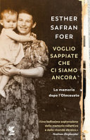 Copertina  Voglio sappiate che ci siamo ancora : la memoria dopo l'Olocausto