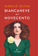 Copertina  Biancaneve nel Novecento : [romanzo]