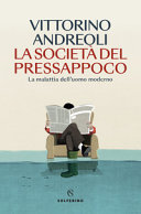 Copertina  La società del pressappoco : la malattia dell'uomo moderno