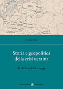 Copertina  Storia e geopolitica della crisi ucraina : dalla Rus' di Kiev a oggi