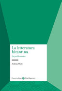 Copertina  La letteratura bizantina : un profilo storico