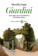 Copertina  Giardini : l'arte della natura da Babilonia all'ecologia urbana