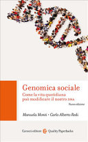 Copertina  Genomica sociale : come la vita quotidiana può modificare il nostro DNA