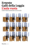 Copertina  L'aula vuota : come l'Italia ha distrutto la sua scuola