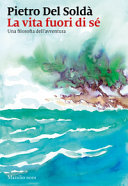 Copertina  La vita fuori di sé : una filosofia dell'avventura