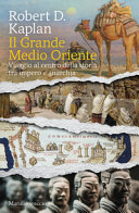 Copertina  Il grande Medio Oriente : viaggio al centro della storia tra impero e anarchia