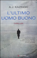 Copertina  L'ultimo uomo buono : romanzo