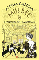 Copertina  Miss Bee e il fantasma dell'ambasciata : romanzo