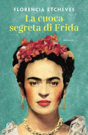 Copertina  La cuoca segreta di Frida : romanzo