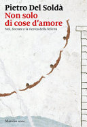 Copertina  Non solo di cose d'amore : noi, Socrate e la ricerca della felicità