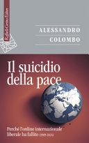 Copertina  Il suicidio della pace : perché l'ordine internazionale liberale ha fallito (1989-2024)