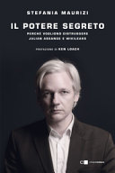 Copertina  Il potere segreto : [perché vogliono distruggere Julian Assange e Wikileaks]