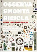 Copertina  Osserva smonta ricicla ovvero l'arte dello smonting