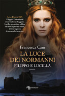 Copertina  La luce dei normanni : Filippo e Lucilla : romanzo
