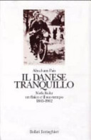 Copertina  Il danese tranquillo : Niels Bohr, un fisico e il suo tempo, 1885-1962