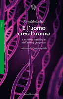 Copertina  E l'uomo creò l'uomo : CRISPR e la rivoluzione dell'editing genomico