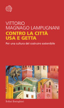 Copertina  Contro la città usa e getta : per una cultura del costruire sostenibile