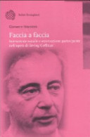 Copertina  Faccia a faccia : interazione sociale e osservazione partecipante nell'opera di Erving Goffman