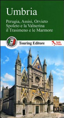 Copertina  Umbria : Perugia, Assisi, Orvieto, Spoleto e la Valnerina, il Trasimeno e le Marmore