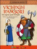 Copertina  Vichinghi & invasori : che sagome questi vichinghi! : fatti strani, attività divertenti e... tanti vichinghi!