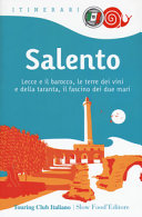 Copertina  Salento : Lecce e il barocco, le terre dei vini e della taranta, il fascino dei due mari