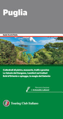 Copertina  Puglia : [cattedrali di pietra, masserie, trulli e gravine, le falesie del Gargano, i sentieri sui tratturi, echi d'Oriente e spiagge, la magia del Salento]