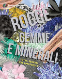 Copertina  Rocce, gemme e minerali : [tutti i segreti del sottosuolo]