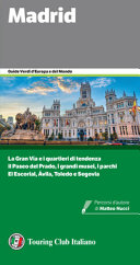 Copertina  Madrid : [la Gran Vía e i quartieri di tendenza, il Paseo del Prado, i grandi musei, i parchi, El Escorial, Ávila, Toledo e Segovia]