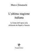 Copertina  L'ultima stagione italiana : le forme dell'opera seria di Rossini da Napoli a Venezia