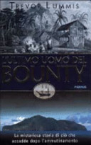 Copertina  L'ultimo uomo del Bounty : la misteriosa storia di cio' che accadde dopo l'ammutinamento