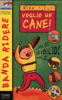 Copertina  Voglio un cane! : ovvero: come farsi regalare un cane e vivere felici