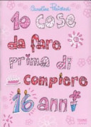 Copertina  10 cose da fare prima di compiere 16 anni