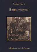 Copertina  Il martire fascista : una storia equivoca e terribile