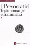 Copertina  Vol. 1 : I *Presocratici : testimonianze e frammenti