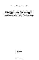 Copertina  Viaggio nella magia : la cultura esoterica nell'Italia di oggi