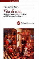 Copertina  Vita di casa : abitare mangiare vestire nell'Europa moderna
