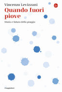 Copertina  Quando fuori piove : storia e futuro della pioggia