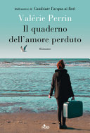 Copertina  Il quaderno dell'amore perduto : romanzo