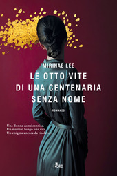 Copertina  Le otto vite di una centenaria senza nome : romanzo