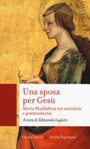 Copertina  Una sposa per Gesù : Maria Maddalena tra antichità e postmoderno