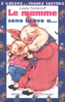 Copertina  Le mamme sono brave a.... I papa' sono bravi a...