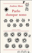 Copertina  Parlo dunque sono : diciassette istantanee sul linguaggio