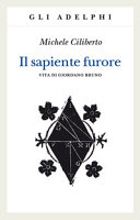 Copertina  Il sapiente furore : vita di Giordano Bruno
