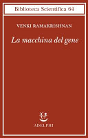 Copertina  La macchina del gene : la gara per decifrare i segreti del ribosoma