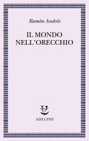 Copertina  Il mondo nell'orecchio : la nascita della musica nella cultura