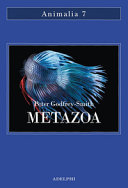Copertina  Metazoa : gli animali e la nascita della mente