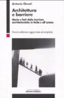 Copertina  Architettura e barriere : storia e fatti delle barriere architettoniche in Italia e all'estero