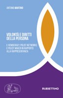 Copertina  Volontà e diritti della persona : e-democracy, policy networks e policy maker in rapporto alla rappresentanza
